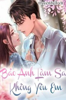 Bảo Anh Làm Sao Không Yêu Em
