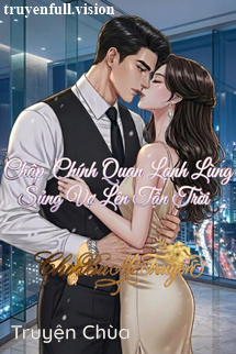 Chấp Chính Quan Lạnh Lùng Sủng Vợ Lên Tận Trời