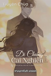 Di Chứng Cai Nghiện – Thiên Tái Chi Hạ