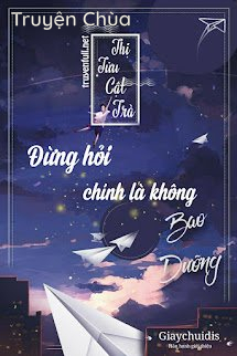 Đừng Hỏi, Chính Là Không Bao Dưỡng!