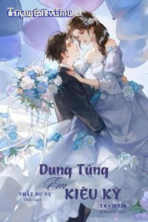 Dung Túng Em Kiêu Kỳ – Thất Dư Vụ