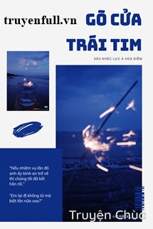 Gõ Cửa Trái Tim – Xảo Khắc Lực A Hoa Điềm