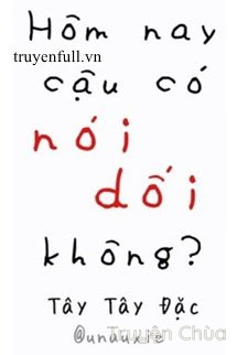 Hôm Nay Cậu Có Nói Dối Không?