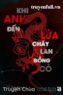 Khi Anh Đến Lửa Cháy Lan Đồng Cỏ