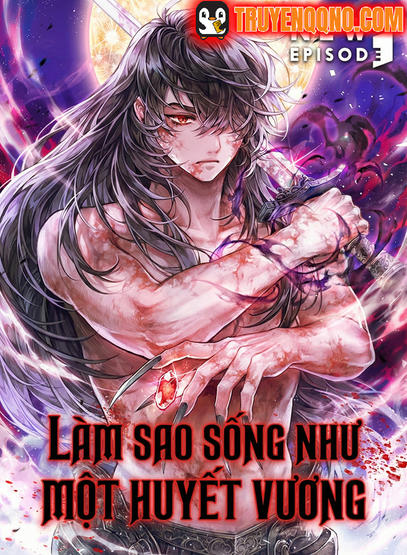 Làm Sao Sống Như Một Huyết Vương