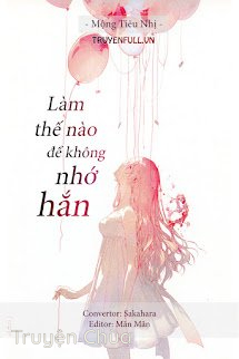 Làm Thế Nào Để Không Nhớ Hắn