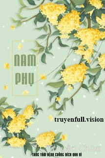 Nam Phụ – Tang Tâm Bệnh Cuồng Đích Qua Bì