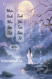 Nhân Sinh Như Bèo Dạt, Tình Yêu Tựa Bão Tố