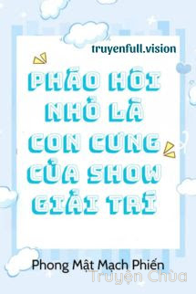 Pháo Hôi Nhỏ Là Con Cưng Của Show Giải Trí