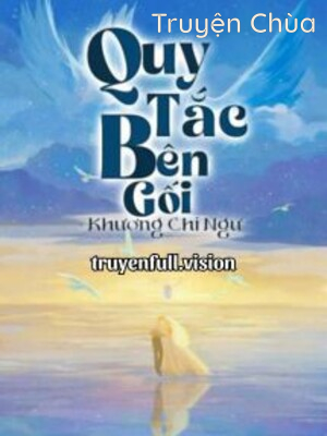 Quy Tắc Bên Gối – Khương Chi Ngư