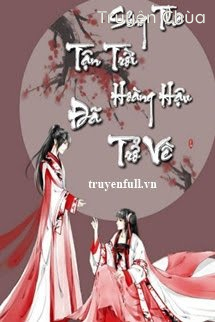 Sủng Thê Tận Trời, Hoàng Hậu Đã Trở Về
