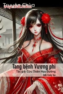 Tang Bệnh Vương Phi – Cửu Thiên Hoạ Đường
