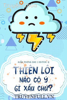 Thiên Lôi Nào Có Ý Gì Xấu Chứ